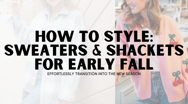 Styling a Sweater and Shacket for Early Fall