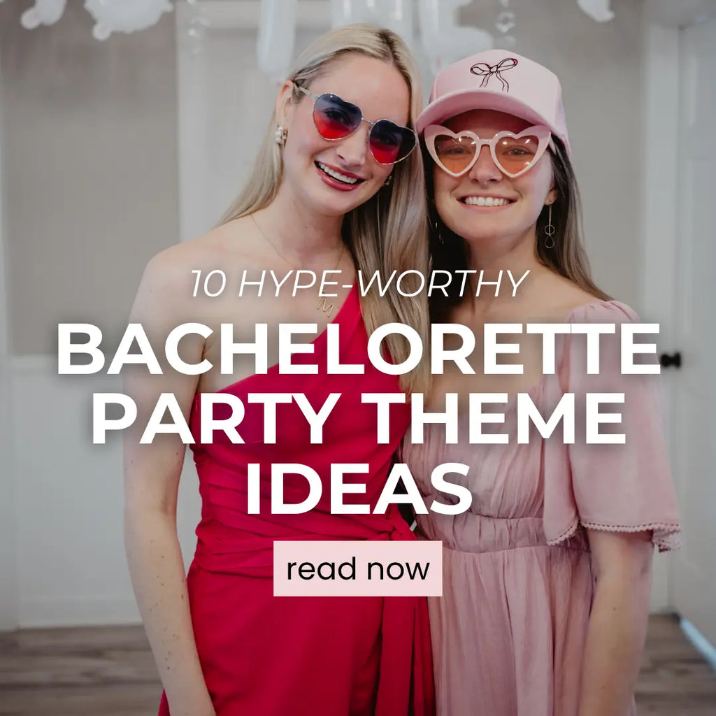 10 Hype-Worthy Bachelorette Party Theme Ideas 10 Hype-Worthy Bachelorette Party Theme Ideas