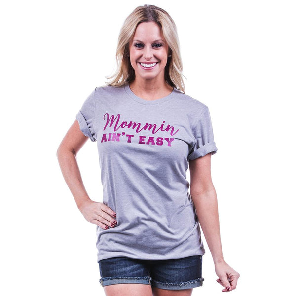 Katydid Mommin Ain't Easy T-Shirts | Wear Everywhere Mom Shirt