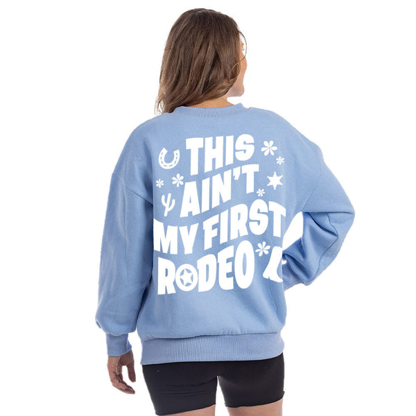 This Ain t My First Rodeo Cute Sweatshirt