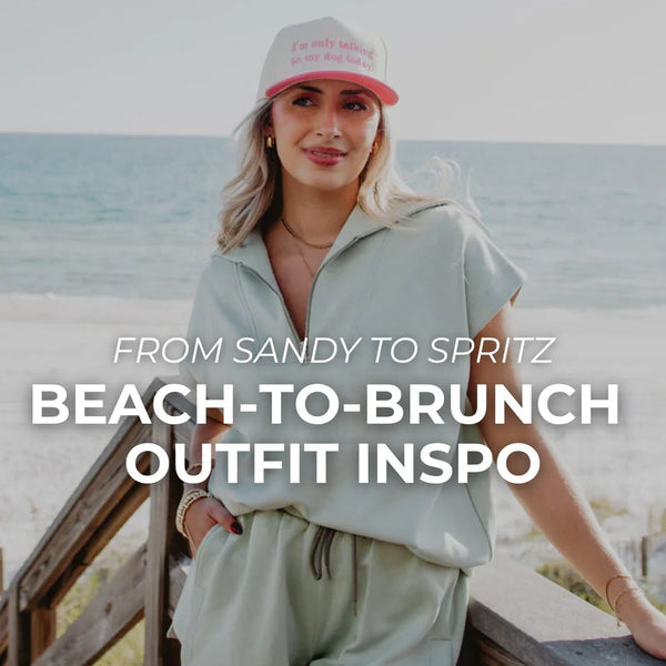 From Sandy to Spritz: Beach-to-Brunch Outfit Inspo