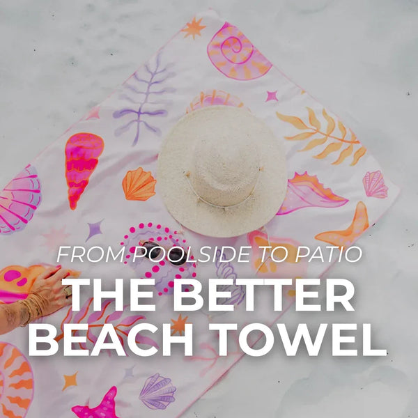 From Poolside to Patio: The Better Beach Towel Guide