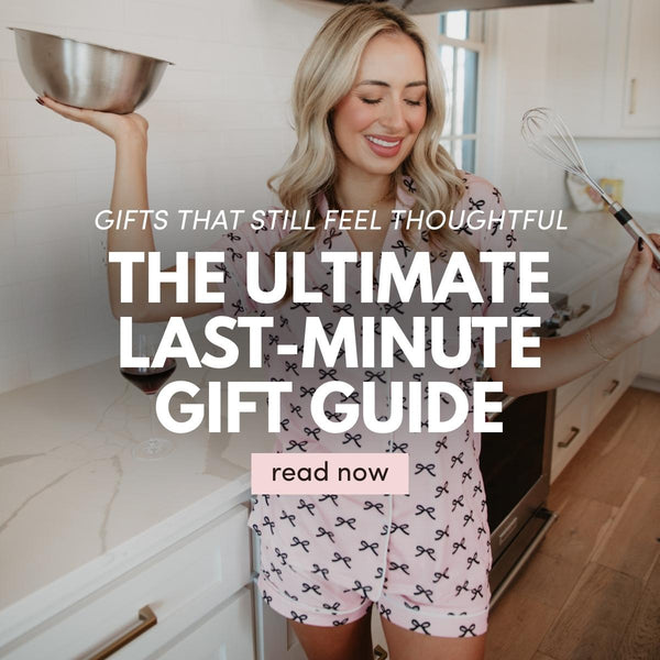 The Ultimate Last-Minute Gift Guide (That Still Feels Thoughtful)
