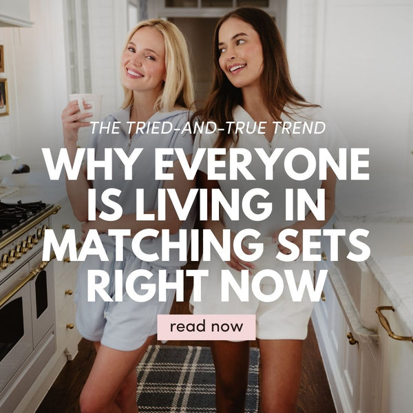 Why Everyone Is Living in Matching Sets Right Now