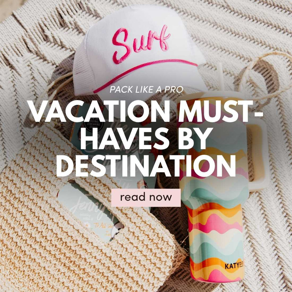 Pack Like a Pro: Vacation Must-Haves by Destination