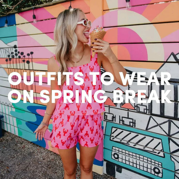 Cute Outfits to Wear This Spring Break
