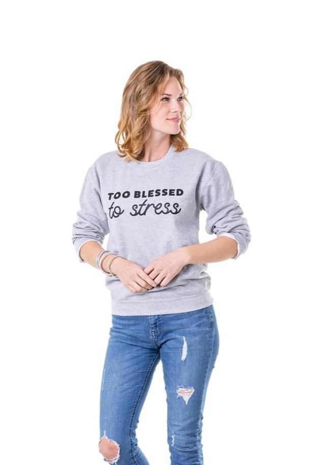 Too Blessed To Stress Women's Sweatshirts