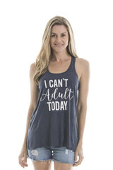 I Can't Adult Today Tank Tops