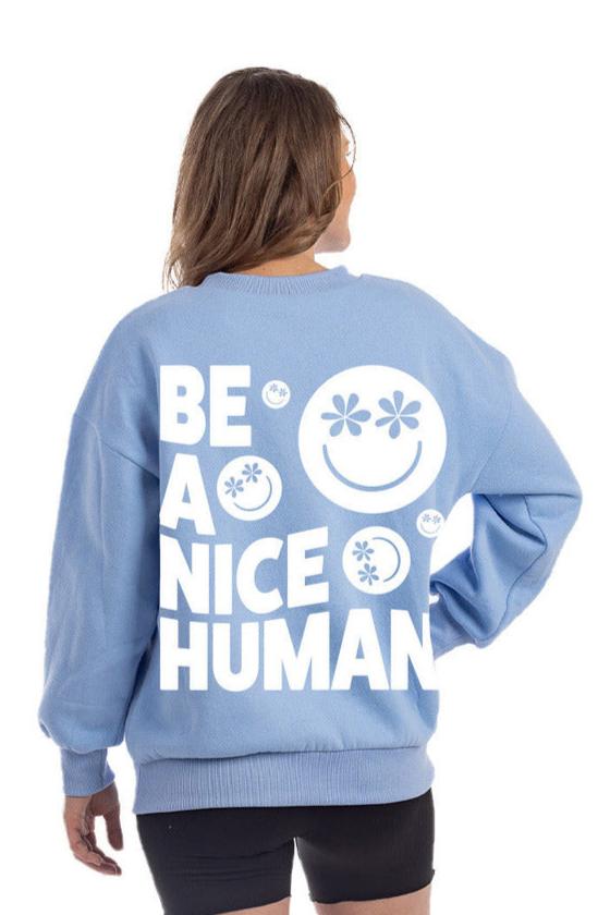 Be a nice human sweatshirt sale