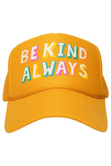 Be Kind Always Foam Trucker Hat