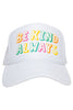 Be Kind Always Foam Trucker Hat