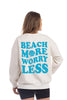 Beach More Worry Less Women's Graphic Sweatshirt