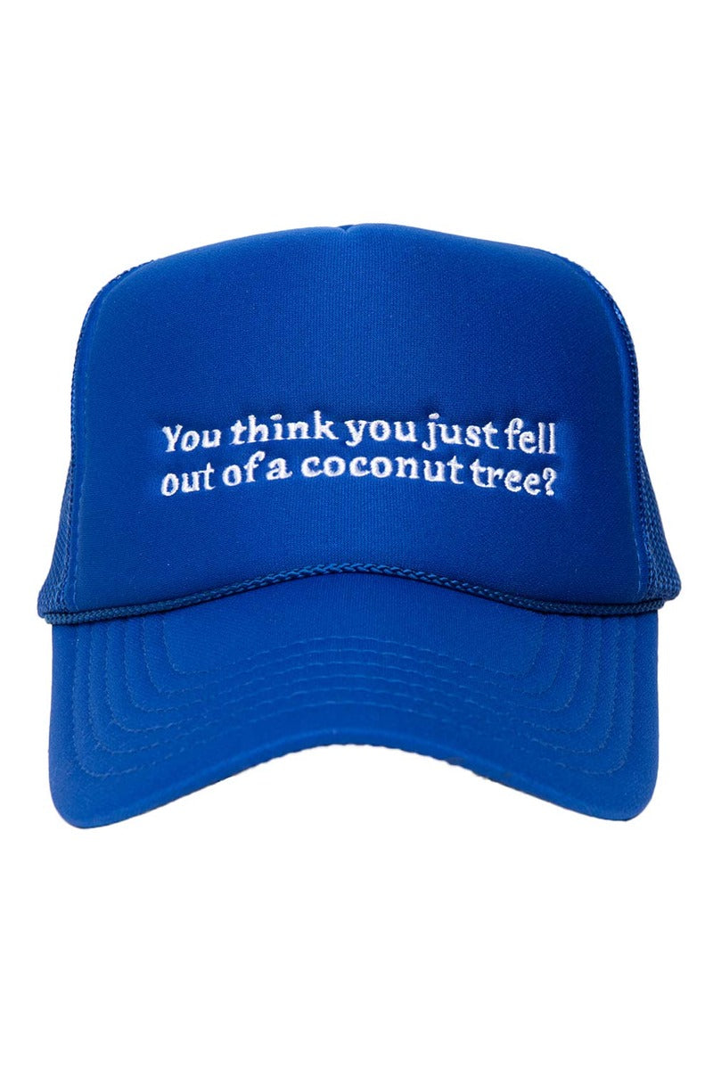 The Katydid You Think You Just Fell Out Of A Coconut Tree? Foam Hat is a blue trucker hat with white embroidered text—perfect for Kamala Harris voters in 2024.