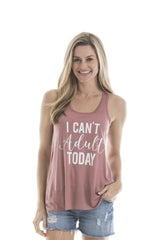 I Can't Adult Today Tank Tops