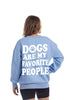 Dogs Are My Favorite People Sweatshirt