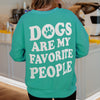 Dogs Are My Favorite People Sweatshirt