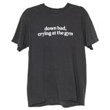 Down Bad Crying At The Gym Graphic Tee