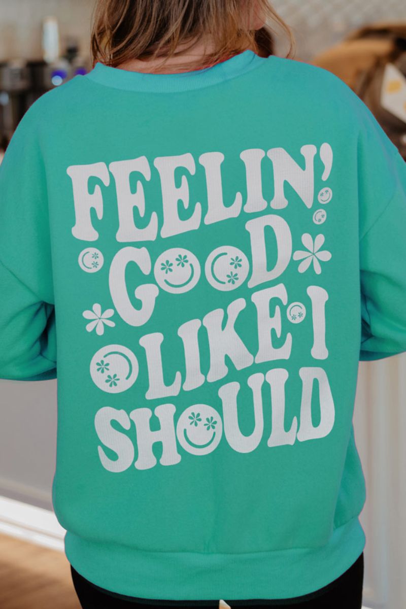 Feelin' Good Like I Should Happy Face Graphic Sweatshirt