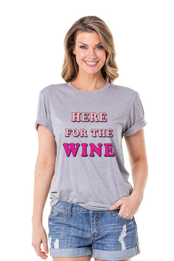 Here For The Wine Printed T-Shirt