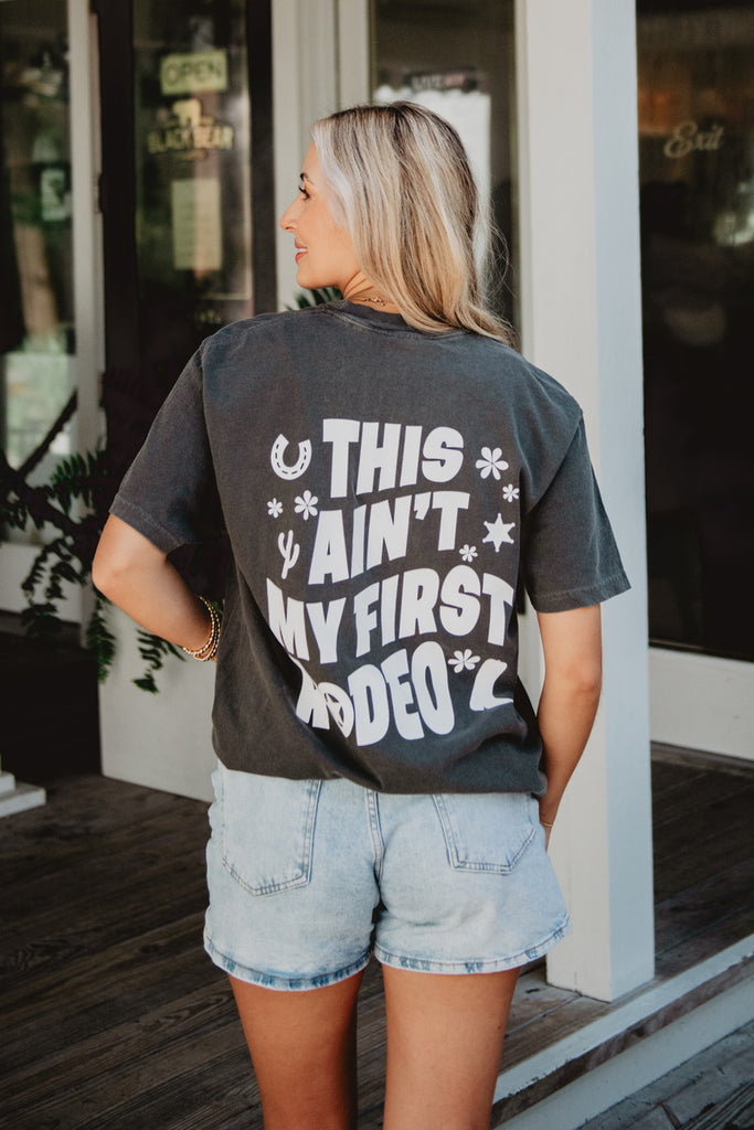 This Ain't My First Rodeo Graphic Tee