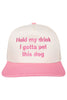 Hold My Drink I Gotta Pet This Dog Vintage Hat