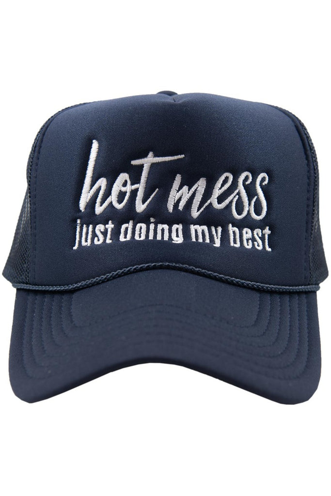 Hot Mess Just Doing My Best Foam Trucker Hat