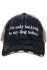 I'm Only Talking to My Dog Women's Trucker Hats