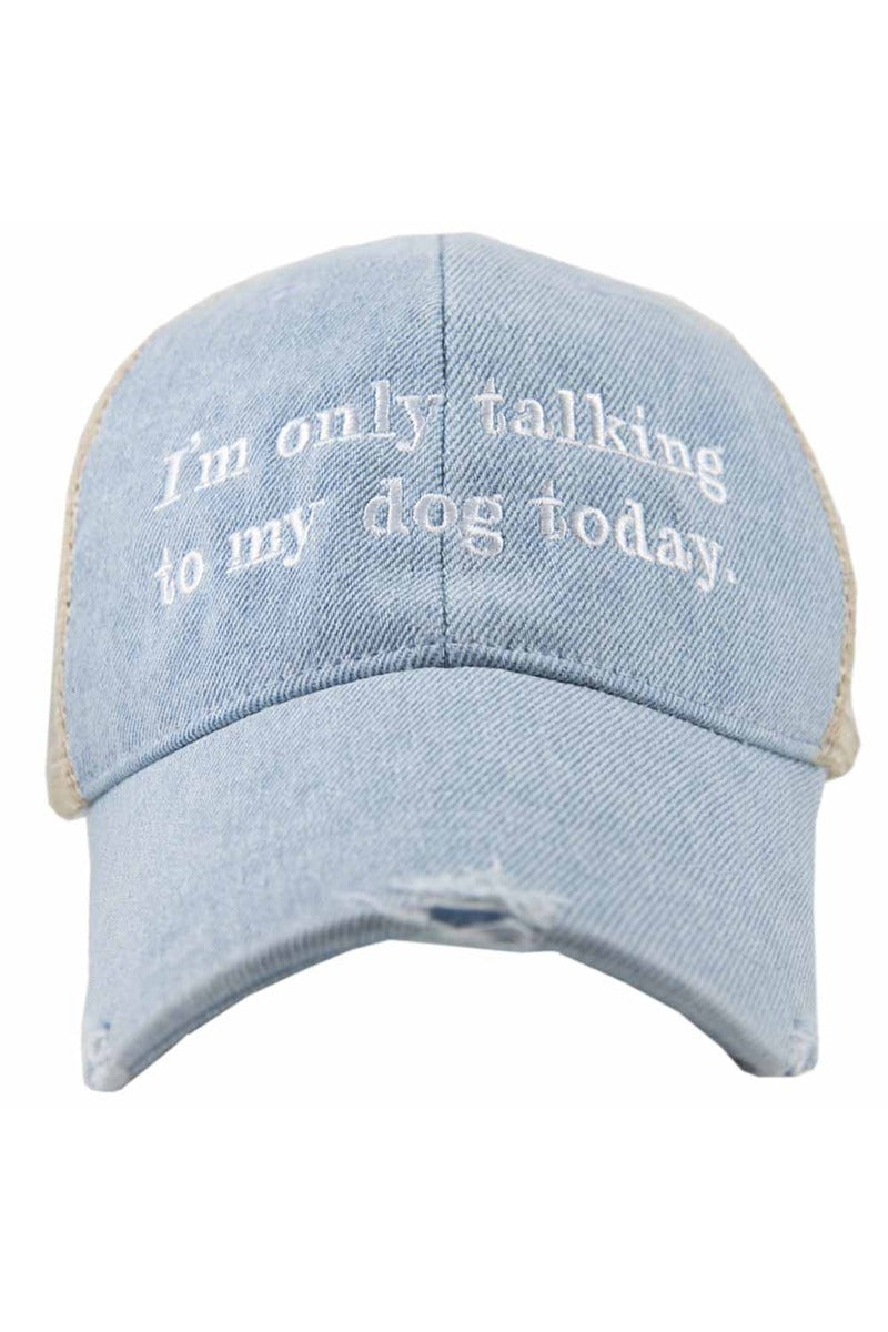 I'm Only Talking to My Dog Trucker Denim Hat