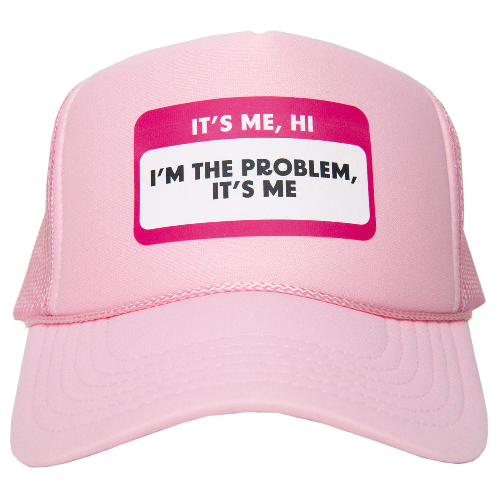 It's Me Hi I'm the Problem It's Me Name Tag Hat