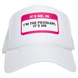 It's Me Hi I'm the Problem It's Me Name Tag Hat