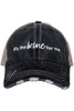 It's the Wine for Me Women's Trucker Hats