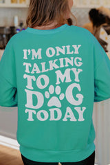 I'm Only Talking To My Dog Today Women's Sweatshirt