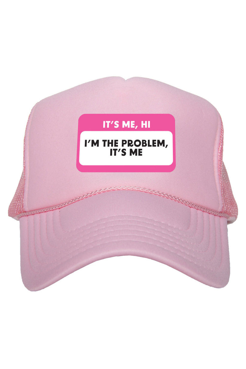 It's Me Hi I'm the Problem It's Me Name Tag Hat