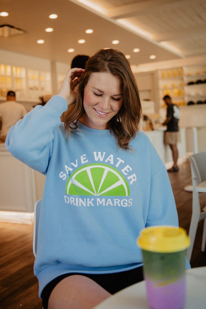 Save Water Drink Margs Crew Sweatshirt