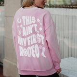 This Ain't My First Rodeo Cute Sweatshirt