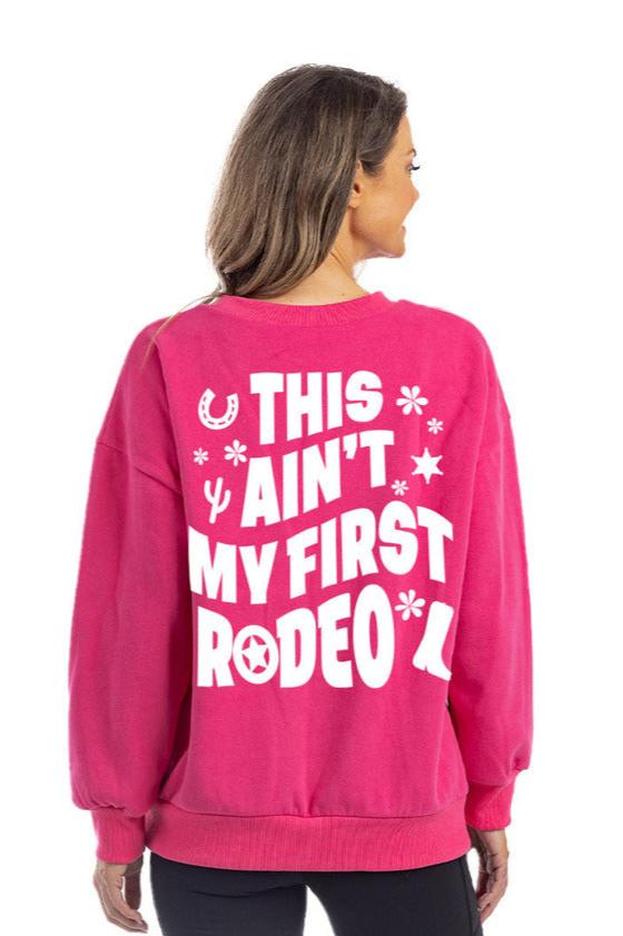 This Ain t My First Rodeo Cute Sweatshirt