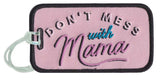 Don't Mess With Mama Luggage Tags - Katydid.com