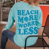 Beach More Worry Less Corded Sweatshirt