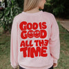 God is Good All The Time Sweatshirt Women