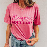 Mommin Ain't Easy T-Shirts